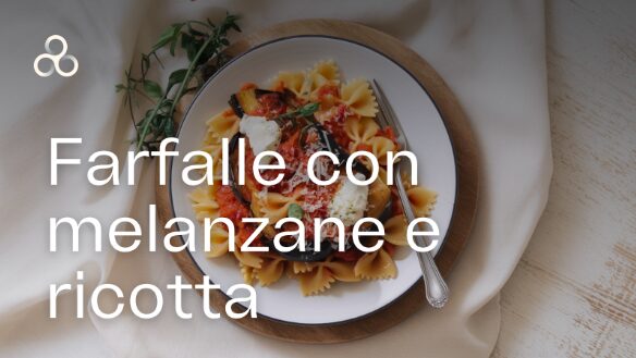 Farfalle con melanzane, salsa di pomodoro e ricotta
