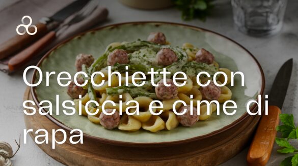 Orecchiette con salsiccia e cime di rapa